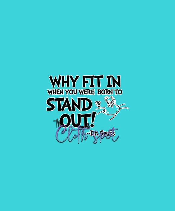 Why Fit In When You Were Born To Stand Out Plain Panel